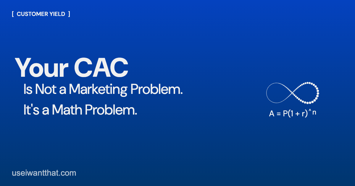 Customer Yield, the metric hiding inside customer acquisition cost